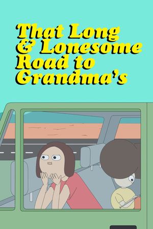 That Long & Lonesome Road to Grandma's's poster