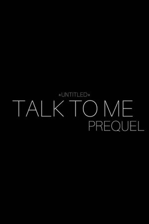 Untitled Talk to Me Prequel's poster