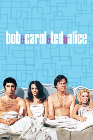 Bob & Carol & Ted & Alice's poster