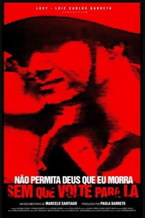 Não Permita Deus Que Eu Morra Sem Que Volte Para Lá's poster