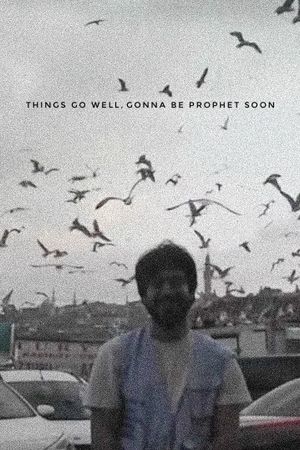 things go well, gonna be prophet soon's poster