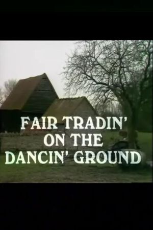 Fair Tradin' on the Dancin' Ground's poster