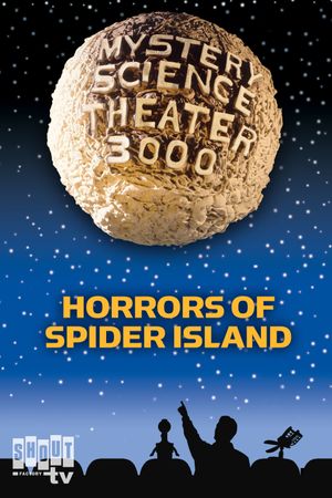 Mystery Science Theater 3000: Horrors of Spider Island's poster