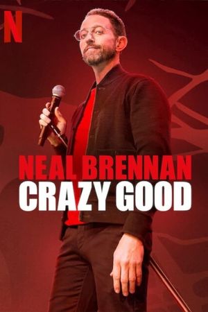 Neal Brennan: Crazy Good's poster