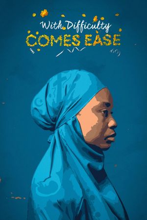 With Difficulty Comes Ease's poster