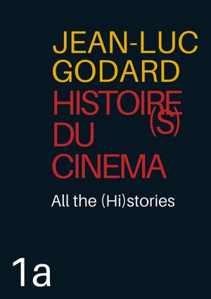 Histoire(s) du Cinéma 1a: All the (Hi)stories's poster