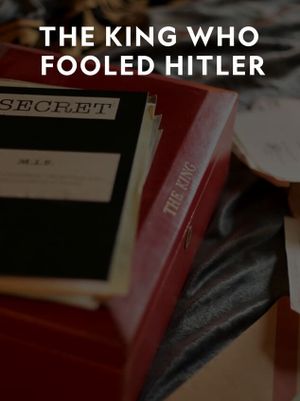 The King Who Fooled Hitler's poster
