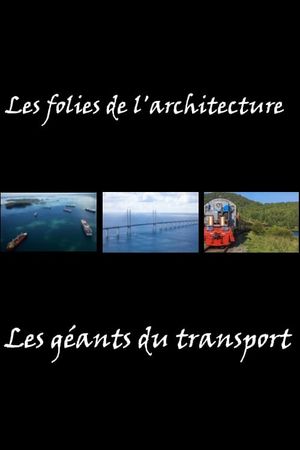 Les folies de l'architecture - Les géants du transport's poster image