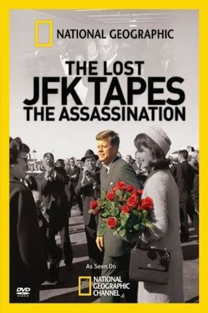 The Lost JFK Tapes: The Assassination's poster image