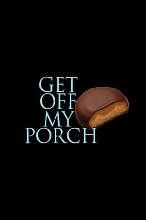 Get Off My Porch's poster