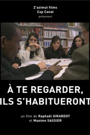 À te regarder ils s'habitueront's poster