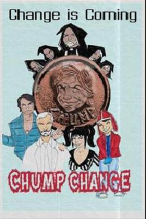 Chump Change's poster