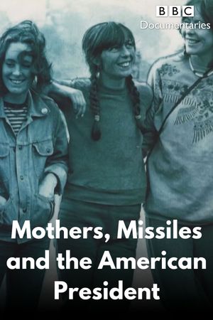 Mothers, Missiles and the American President's poster