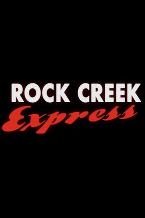 Rock Creek Express's poster image