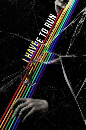 I Have to Run's poster