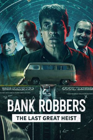 Bank Robbers: The Last Great Heist's poster