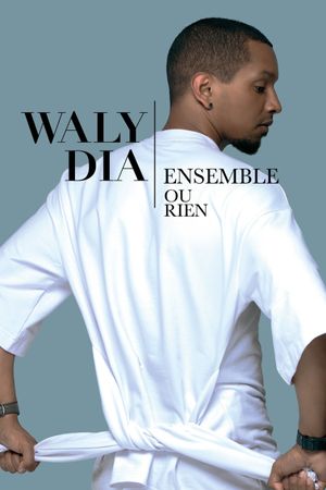 Waly Dia : Ensemble ou rien's poster