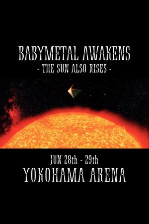BABYMETAL AWAKENS - THE SUN ALSO RISES's poster