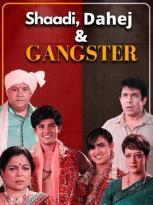 Shaadi, Dahej and Gangster's poster