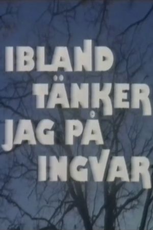 Ibland tänker jag på Ingvar's poster image