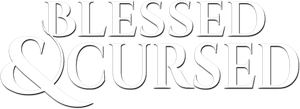 Blessed and Cursed's poster