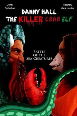 Danny Hall the Killer Crab Elf's poster
