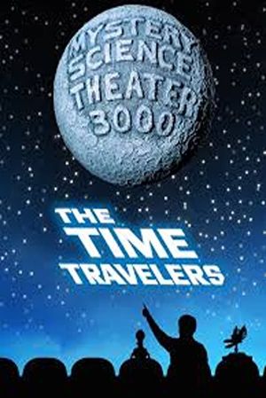 Mystery Science Theater 3000: The Time Travelers's poster