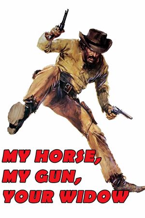 My Horse, My Gun, Your Widow's poster