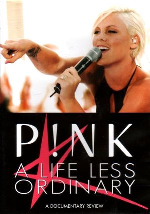 P!NK: A Life Less Ordinary's poster
