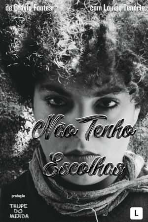 Não Tenho Escolhas's poster image