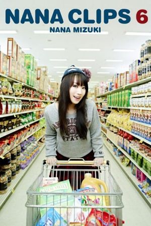 Nana Mizuki: NANA CLIPS 6's poster