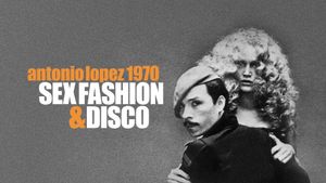Antonio Lopez 1970: Sex Fashion & Disco's poster