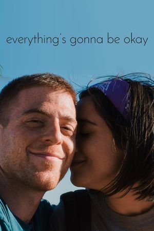 Everything's Gonna Be Okay's poster