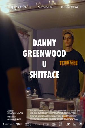 Danny Greenwood U Shitface's poster