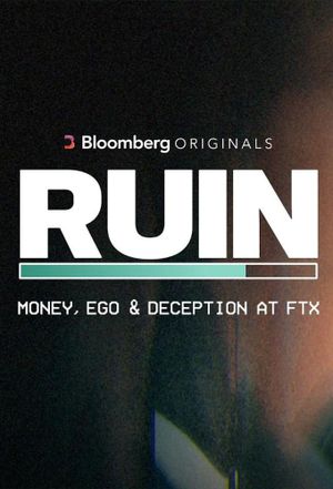 RUIN: Money, Ego and Deception at FTX's poster