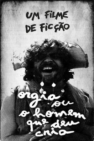 Orgia ou O Homem Que Deu Cria's poster