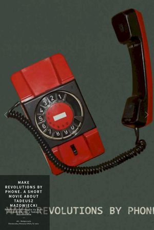 Make Revolutions by Phone. A Short Movie about Tadeusz Mazowiecki's poster