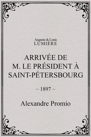 Arrivée de M. le président à Saint-Pétersbourg's poster