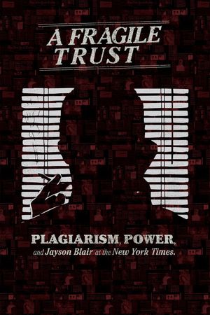 A Fragile Trust: Plagiarism, Power, and Jayson Blair at the New York Times's poster