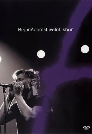 Bryan Adams - Live in Lisbon's poster