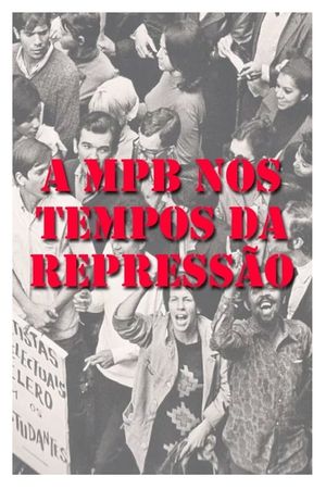 MPB dos Tempos da Repressão's poster