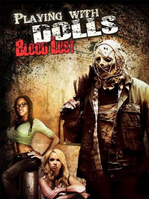 Playing with Dolls: Bloodlust's poster
