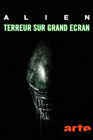 "Alien" : Terreur sur grand écran's poster