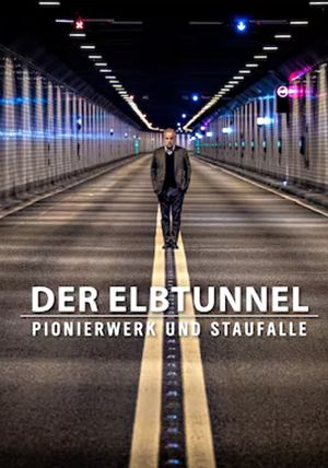 Unsere Geschichte - Der Elbtunnel: Pionierwerk und Staufalle's poster