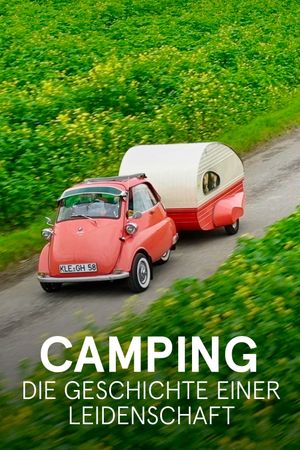 Camping - Die Geschichte einer Leidenschaft's poster