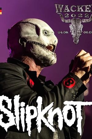 Slipknot Live - Wacken Open Air 2022's poster