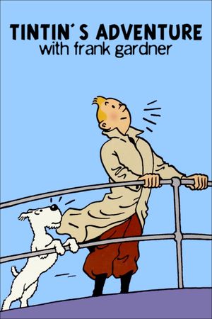 Tintin's Adventure with Frank Gardner's poster