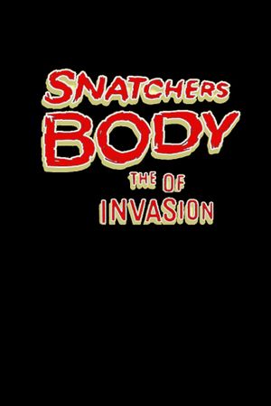 Snatchers Body of the Invasion's poster