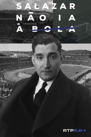 Salazar Não ia à Bola's poster