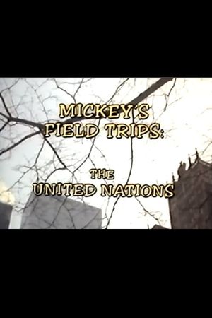 Mickey's Field Trips: The United Nations's poster